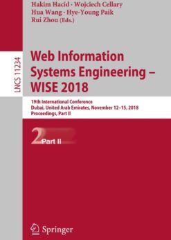 Web Information Systems Engineering – WISE 2018: 19th International Conference, Dubai, United Arab Emirates, November 12-15, 2018, Proceedings, Part II eBook