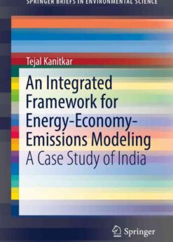An Integrated Framework for Energy-Economy-Emissions Modeling: A Case Study of India eBook