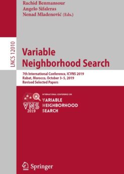 Variable Neighborhood Search: 7th International Conference, ICVNS 2019, Rabat, Morocco, October 3–5, 2019, Revised Selected Papers eBook