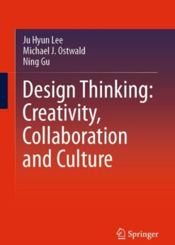 Design Thinking: Creativity, Collaboration and Culture eBook