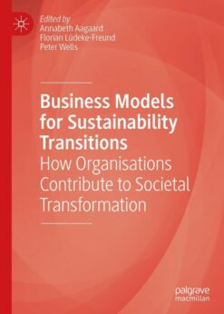 Business Models for Sustainability Transitions: How Organisations Contribute to Societal Transformation eBook