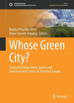 Whose Green City?: Contested Urban Green Spaces and Environmental Justice in Northern Europe eBook