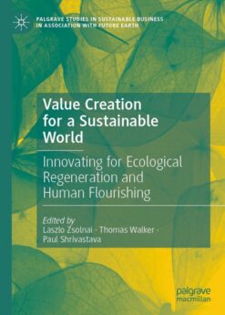 Value Creation for a Sustainable World: Innovating for Ecological Regeneration and Human Flourishing eBook