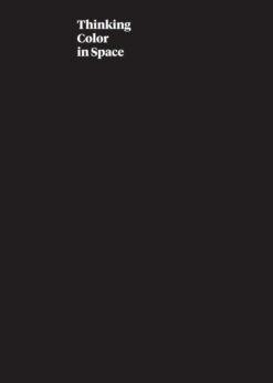 Thinking Color in Space: Positions, Projects, Potentials eBook