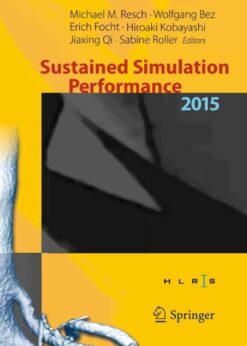 Sustained Simulation Performance 2015: Proceedings of the joint Workshop on Sustained Simulation Performance, University of Stuttgart (HLRS) and Tohoku University, 2015 eBook