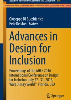 Advances in Design for Inclusion: Proceedings of the AHFE 2016 International Conference on Design for Inclusion, July 27-31, 2016, Walt Disney World®, Florida, USA eBook