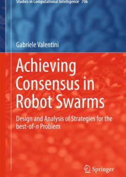 Achieving Consensus in Robot Swarms: Design and Analysis of Strategies for the best-of-n Problem eBook