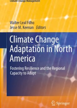 Climate Change Adaptation in North America: Fostering Resilience and the Regional Capacity to Adapt eBook