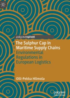 The Sulphur Cap in Maritime Supply Chains: Environmental Regulations in European Logistics eBook