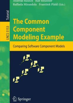 The Common Component Modeling Example: Comparing Software Component Models eBook