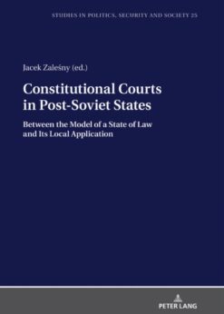 Constitutional Courts in Post-Soviet States: Between the Model of a State of Law and Its Local Application eBook
