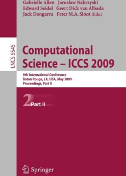 Computational Science – ICCS 2009: 9th International Conference Baton Rouge, LA, USA, May 25-27, 2009 Proceedings, Part II eBook