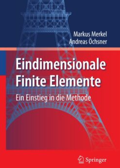Eindimensionale Finite Elemente: Ein Einstieg in die Methode eBook