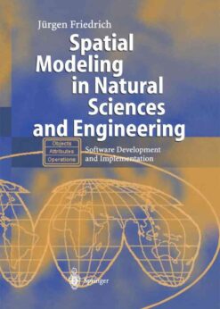 Spatial Modeling in Natural Sciences and Engineering: Software Development and Implementation eBook