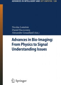 Advances in Bio-Imaging: From Physics to Signal Understanding Issues: State-of-the-Art and Challenges eBook