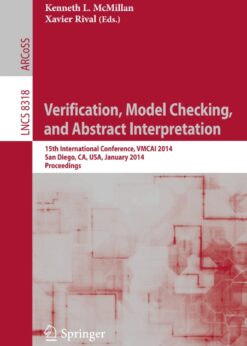 Verification, Model Checking, and Abstract Interpretation: 15th International Conference, VMCAI 2014, San Diego, CA, USA, January 19-21, 2014, Proceedings eBook