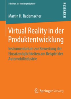 Virtual Reality in der Produktentwicklung: Instrumentarium zur Bewertung der Einsatzmöglichkeiten am Beispiel der Automobilindustrie eBook