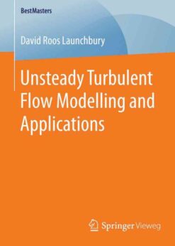 Unsteady Turbulent Flow Modelling and Applications eBook