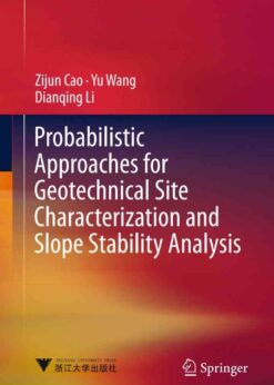 Probabilistic Approaches for Geotechnical Site Characterization and Slope Stability Analysis eBook