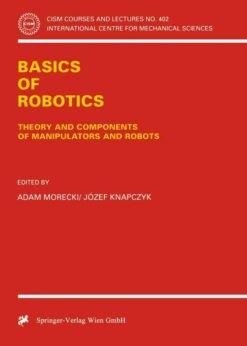 Basics of Robotics: Theory and Components of Manipulators and Robots eBook