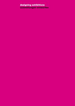 Ausstellungen entwerfen / Designing Exhibitions: Kompendium für Architekten, Gestalter und Museologen / A Compendium for Architects, Designers and Museum Professionals eBook