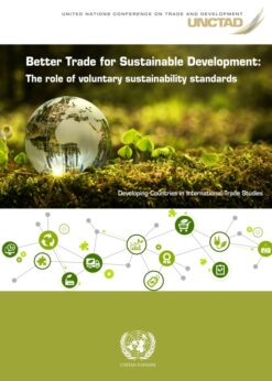 Better Trade for Sustainable Development: The Role of Voluntary Sustainability Standards eBook