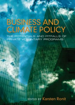 Business and Climate Policy: The Potentials and Pitfalls of Private Voluntary Programs eBook