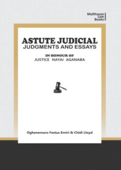 Astute Judical Judgements and Essays: In Honour of Justice Nayai Aganaba eBook
