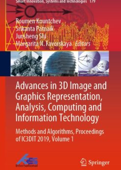 Advances in 3D Image and Graphics Representation, Analysis, Computing and Information Technology: Methods and Algorithms, Proceedings of IC3DIT 2019, Volume 1 eBook