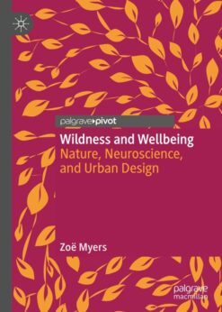 Wildness and Wellbeing: Nature, Neuroscience, and Urban Design eBook