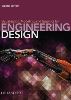 Visualization, Modeling, and Graphics for Engineering Design, 2nd Edition eBook