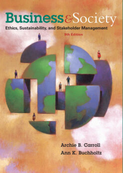 Business & Society: Ethics, Sustainability & Stakeholder Management, 9th Edition eBook