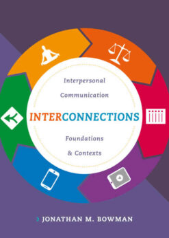Interconnections: Interpersonal Communication Foundations and Contexts, 1st Edition eBook