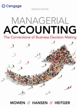 Managerial Accounting: The Cornerstone of Business Decision Making, 7th Edition eBook