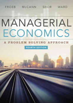 Managerial Economics: A Problem Solving Approach, 4th Edition eBook