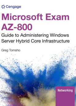 Microsoft Exam AZ-800: Guide to Administering Windows Server Hybrid Core Infrastructure, 1st Edition eBook
