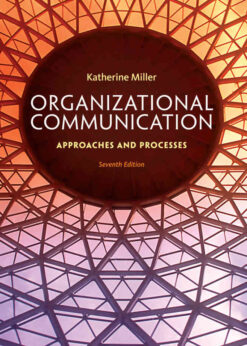 Organizational Communication: Approaches and Processes, 7th Edition eBook