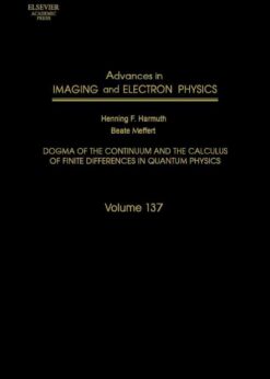 Advances in Imaging and Electron Physics: Dogma of the Continuum and the Calculus of Finite Differences in Quantum Physics eBook