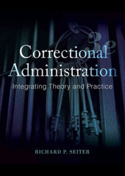 Correctional Administration: Integrating Theory and Practice, 3rd Edition eBook