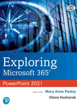 Exploring Microsoft 365: PowerPoint 2021, 1st Edition eBook