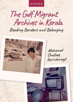 The Gulf Migrant Archives in Kerala: Reading Borders and Belonging, 1st Edition eBook