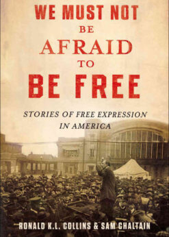 We Must Not Be Afraid to Be Free: Stories of Free Expression in America eBook