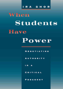 When Students Have Power: Negotiating Authority in a Critical Pedagogy eBook