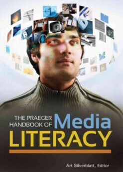 The Praeger Handbook of Media Literacy [2 volumes]: [2 volumes] eBook