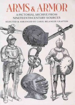 Arms and Armor: A Pictorial Archive from Nineteenth-Century Sources eBook