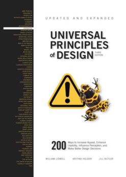 Universal Principles of Design, Updated and Expanded T: 200 Ways to Increase Appeal, Enhance Usability, Influence Perception, and Make Better Design Decisions eBook