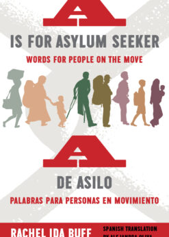 A is for Asylum Seeker: Words for People on the Move / A de asilo: palabras para personas en movimiento eBook
