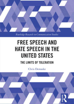 Free Speech and Hate Speech in the United States: The Limits of Toleration eBook