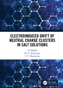 Electroinduced Drift of Neutral Charge Clusters in Salt Solutions eBook