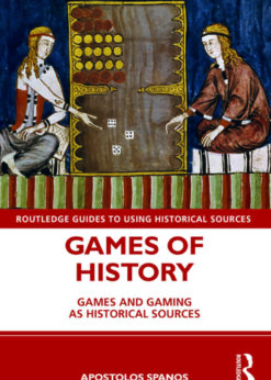 Games of History: Games and Gaming as Historical Sources eBook